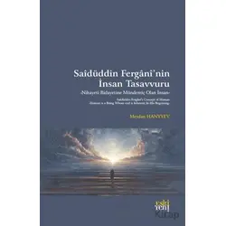 Saidüddin Fergani’nin İnsan Tasavvuru - Nihayeti Bidayetine Mündemiç Olan İnsan