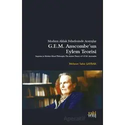 Modern Ahlak Felsefesinde Arayışlar Anscombe’un Eylem Teorisi