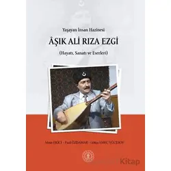 Yaşayan İnsan Hazinesi Aşık Ali Rıza Ezgi (Hayatı, Sanatı ve Eserleri)