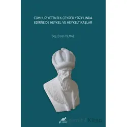 Cumhuriyet’in İlk Çeyrek Yüzyılında Edirne’de Heykel ve Heykeltıraşlar