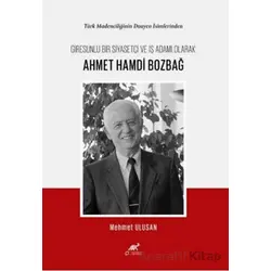 Türk Madenciliğinin Duayen İsimlerinden Giresunlu Bir Siyasetçi ve İş Adamı Olarak Ahmet Hamdi Bozba