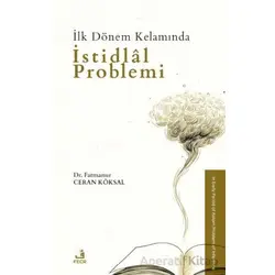 İlk Dönem Kelamında İstidlal Problemi - Fatmanur Ceran Köksal - Fecr Yayınları