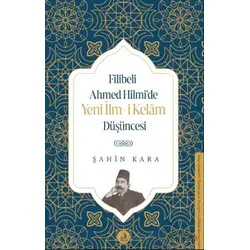 Filibeli Ahmed Hilmi’de Yeni İlm-i Kelam Düşüncesi - Şahin Kara - Fecr Yayınları