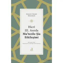 Hicri III. Asırda Mu’tezile-Şia Etkileşimi - Hasan Basri Demirer - Fecr Yayınları