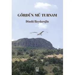 Gördün Mü Turnam - Döndü Haydaroğlu - Luna Yayınları