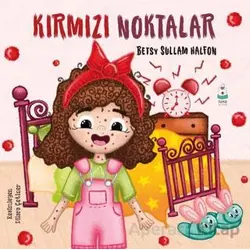 Kırmızı Noktalar - Betsy Sullam Halfon - Luna Çocuk Yayınları