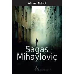 Sagas Mihayloviç - Ahmet Ekinci - Sonçağ Yayınları