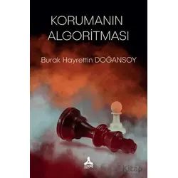 Korumanın Algoritması - Burak Hayrettin Doğansoy - Sonçağ Yayınları