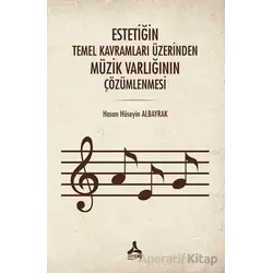 Estetiğin Temel Kavramları Üzerinden Müzik Varlığının Çözümlenmesi