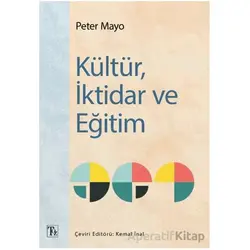 Kültür, İktidar ve Eğitim - Peter Mayo - Töz Yayınları