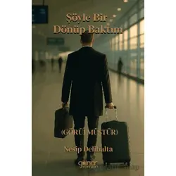 Şöyle Bir Dönüp Baktım - Nesip Delibalta - Gülnar Yayınları