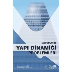 SAP2000 İle Yapı Dinamiği Problemleri - Alemdar Bayraktar - Palme Yayıncılık