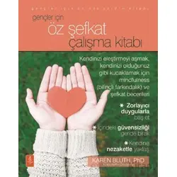 Gençler İçin Öz Şefkat Çalışma Kitabı - Karen Bluth - Nobel Yaşam