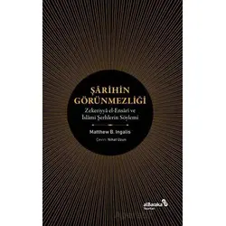 Şarihin Görünmezliği - Zekeriyya el-Ensari ve İslami Şerhlerin Söylemi
