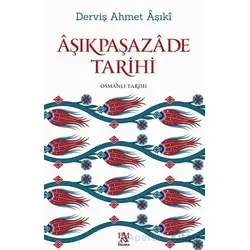 Aşıkpaşazade Tarihi - Derviş Ahmet Aşıki - Panama Yayıncılık