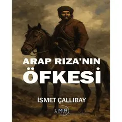 Arap Rızanın Öfkesi - İsmet Çallıbay - Liman Yayınevi