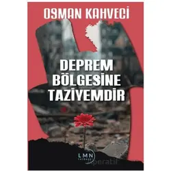 Deprem Bölgesine Taziyemdir - Osman Kahveci - Liman Yayınevi