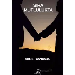 Sıra Mutlulukta - Ahmet Canbaba - Liman Yayınevi