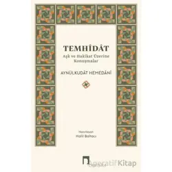 Temhidat - Aşk ve Hakikat Üzerine Konuşmalar - Aynülkudat Hemedani - Dergah Yayınları
