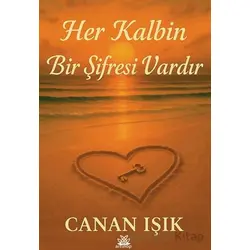 Her Kalbin Bir Şifresi Vardır - Canan Işıklı - Artshop Yayıncılık