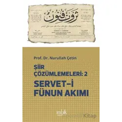 Şiir Çözümlemeleri 2 Servet-i Fünun Akımı - Nurullah Çetin - İmbik Yayınları