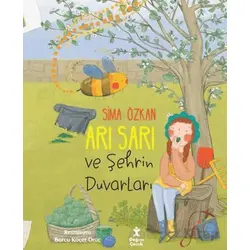 Arı Sarı ve Şehrin Duvarları - Sima Özkan - Doğan Çocuk