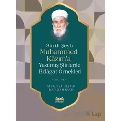 Siirtli Şeyh Muhammed Kazım’a Yazılmış Şiirlerde Belagat Örnekleri