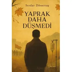 Yaprak Daha Düşmedi - Serdar Dönertaş - İkinci Adam Yayınları