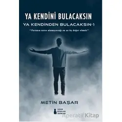 Ya Kendini Bulacaksın Ya Kendinden Bulacaksın - 1 - Metin Başar - Sokak Kitapları Yayınları