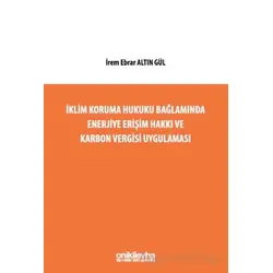 İklim Koruma Hukuku Bağlamında Enerjiye Erişim Hakkı ve Karbon Vergisi Uygulaması