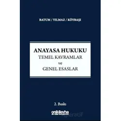 Anayasa Hukuku - Temel Kavramlar ve Genel Esaslar - Serkan Köybaşı - On İki Levha Yayınları