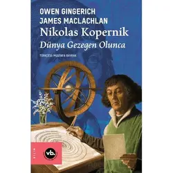 Nikolas Kopernik Dünya Gezegen Olunca - Owen Gingerich - Vakıfbank Kültür Yayınları