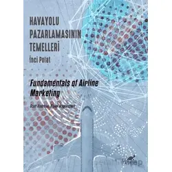 Havayolu Pazarlamasının Temelleri - Scott Ambrose Blaise Waguespack - Paradigma Akademi Yayınları
