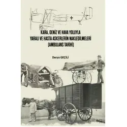 Kara, Deniz Ve Hava Yoluyla Yaralı Ve Hasta Askerlerin Nakledilmeleri (Ambulans Tarihi)