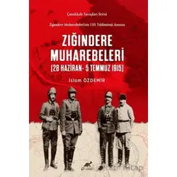 Zığındere Muharebeleri (28 Haziran - 5 Temmuz 1915) - İslam Özdemir - Paradigma Akademi Yayınları