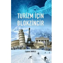 Turizm İçin Blokzincir - Çiğdem Unurlu - Paradigma Akademi Yayınları