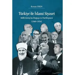 Türkiye’de İslami Siyaset Milli Görüş’ün Doğuşu ve Partileşmesi (1969–1974)
