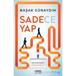 Sadece Yap - Başak Günaydın - Ceres Yayınları