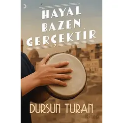 Hayal Bazen Gerçektir - Dursun Turan - Cinius Yayınları