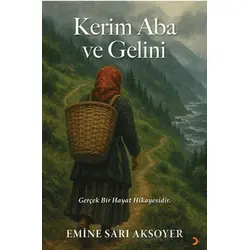 Kerim Aba ve Gelini - Emine Sarı Aksoyer - Cinius Yayınları