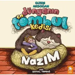 Dünyanın En Tombul Kedisi Nazım - Gizem Akdoğan - Eksik Parça Yayınları