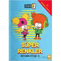 Süper 1 Takım: Süper Renkler Boyama Kitabı - 3 - Kolektif - Eksik Parça Yayınları