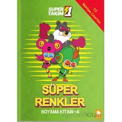 Süper 1 Takım: Süper Renkler Boyama Kitabı - 4 - Kolektif - Eksik Parça Yayınları