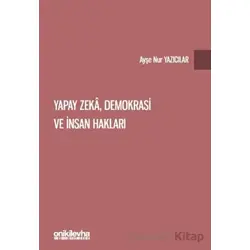 Yapay Zeka, Demokrasi ve İnsan Hakları - Ayşe Nur Yazıcılar - On İki Levha Yayınları