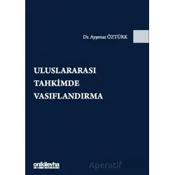 Uluslararası Tahkimde Vasıflandırma - Ayşenaz Öztürk - On İki Levha Yayınları