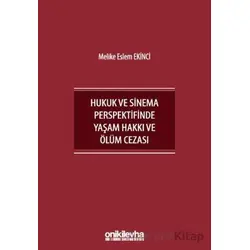 İnsan Hakları Bağlamında Hukuk ve Sinema Perspektifinde Yaşam Hakkı ve Ölüm Cezası