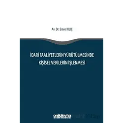 İdari Faaliyetlerin Yürütülmesinde Kişisel Verilerin İşlenmesi - Emre Kılıç - On İki Levha Yayınları