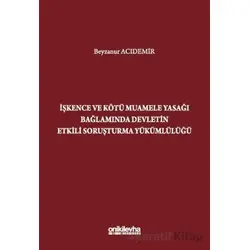 İşkence ve Kötü Muamele Yasağı Bağlamında Devletin Etkili Soruşturma Yükümlülüğü
