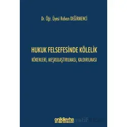 Hukuk Felsefesinde Kölelik - Kökenleri, Meşrulaştırılması, Kaldırılması