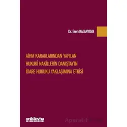 AİHM Kararlarından Yapılan Hukuki Nakillerin Danıştayın İdare Hukuku Yaklaşımına Etkisi